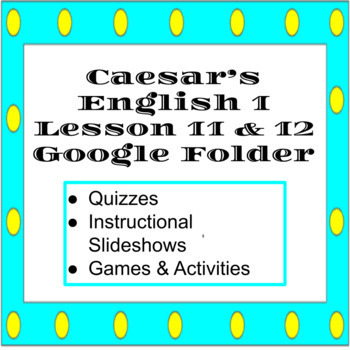 Preview of Caesar's English 1 Lesson 11 & 12 Folder with 11 Components