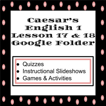 Preview of Caesar's English 1 Lesson 17 & 18 Folder with 9 Components