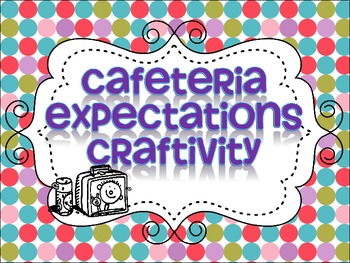 Cafeteria Expectations Craftivity FREEBIE!