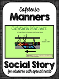 Cafeteria Manners- Social Narrative for Student's with Spe