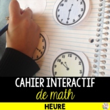 Cahier Interactif de mathématiques - Heure - Telling Time 