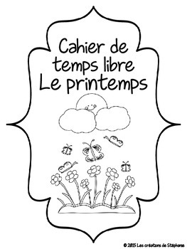 Cahier de temps libre : Le printemps FRENCH ACTIVITY BOOKLET | TpT