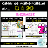 Cahier des chiffres et des nombres 0 à 20- Math notebook 0 to 20