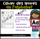 Cahier des lettres de l'alphabet-- FRENCH Alphabet Notebook