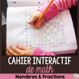 Cahier Interactif de math -  Nombres & Fractions - French 