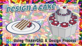 Preview of Cake Design Challenge : using the Design Process and TinkerCAD!
