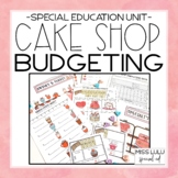 Cake Shop Budgeting Unit for Special Education with Google Slides
