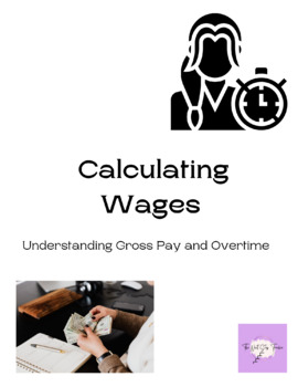 Preview of Calculating Wages - Gross Pay and Overtime - 10 Real World Scenarios