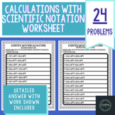 Calculations with Scientific Notation Worksheet - Key Included