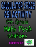 Calculator Craze CSI Activity:  8th Grade Math PSSA Stations
