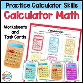 Calculator Math Practice with Task Cards and Worksheets