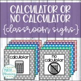 Calculator or No Calculator Classroom Signs Freebie