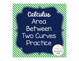 Calculus Area Between Two Curves Practice