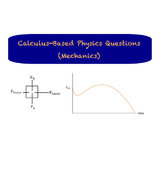 Preview of Calculus-Based Physics Mechanics Questions for Practice or Assessment