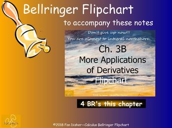 Preview of Calculus Ch. 3B: More Applications of Derivatives Bellringer Flipchart