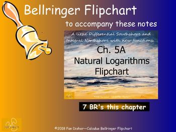 Preview of Calculus Ch. 5A: Natural Logarithms Bellringer Flipchart