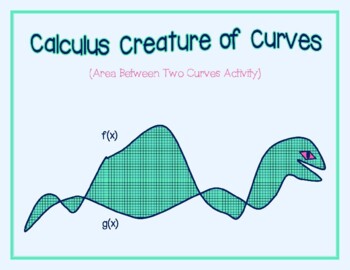 Preview of Calculus Creature of Curves (Area Between Two Curves Activity/Worksheet)