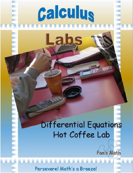 Preview of Calculus Lab 6-1: Newton’s Law of Cooling Hot Coffee Lab