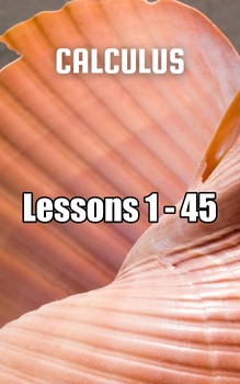 Preview of Calculus, Lessons 1 - 45
