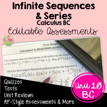 Preview of Infinite Sequences and Series Assessments (BC Calculus - Unit 10)