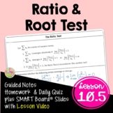 The Ratio and Root Tests (BC Calculus - Unit 10)