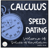 Calculus Volume of Solids of Revolution (Speed Dating)