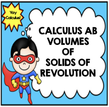 Calculus Volume of Solids of Revolution Task Cards by Teaching High