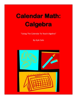 Preview of Calendar Math: Calgebra "Using the Calendar To Teach Algebra