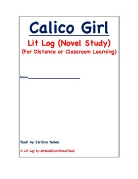 Preview of Calico Girl Lit Log (Novel Study) (For Distance or Classroom Learning)