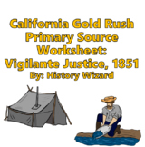 California Gold Rush Primary Source Worksheet: Vigilante J