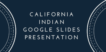 Preview of Google Slides California Indians Presentation
