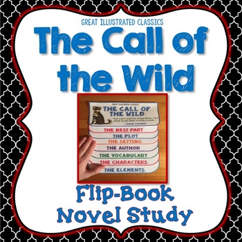 Call Of The Wild Novel Study Flip Book Project Writing Prompts By Cathy Ruth