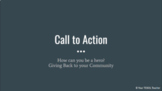 Call to Action - Giving Back to Your Community Project