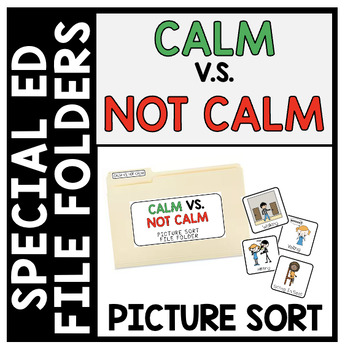 Preview of Calm vs. Not Calm Behavior Picture Sort | Behavior Management | File Folder