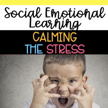 Preview of Calming Stress - Social Emotional Learning Activities