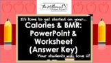 Calories & BMR Lesson (Worksheet, PowerPoint) (FCS)