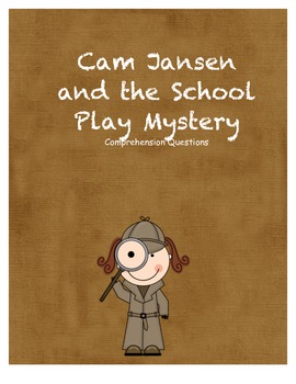 Preview of Cam Jansen and the School Play Mystery Comprehension Questions