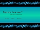 Can You Hear Me? Power point on Hearing Loss and Hard of Hearing