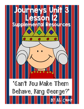 Preview of Can't You Make Them Behave King George Journeys Unit 3 Lesson 12