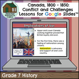 Canada 1800-1850: Conflict and Challenges for Google Slide