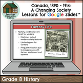 Canada 1890-1914: A Changing Society for Google Slides™ (G