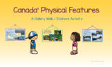 Canada’ Physical Features: A Gallery Walk / Stations Activ