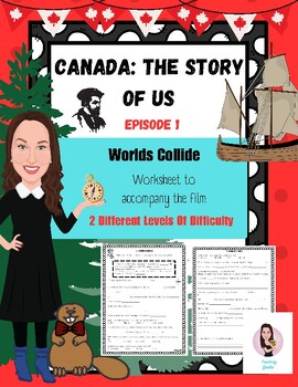 Preview of Canada The Story Of Us. Episode One. Worlds Collide. Worksheets