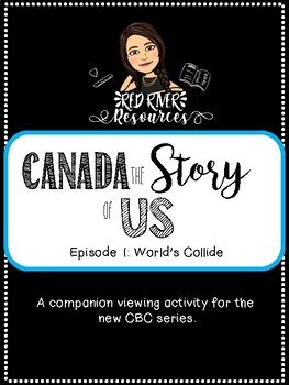 Preview of Canada: The Story of Us: Episode 1 - World's Collide Viewing Activity