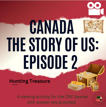 Preview of Canada The Story of Us: Episode 2 - Hunting Treasure