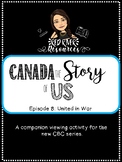 Canada The Story of Us: Episode 8 United in War viewing activity