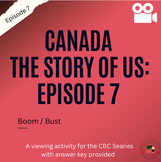Canada The story of Us: Episode 7 Boom/ Bust (Answer Key I