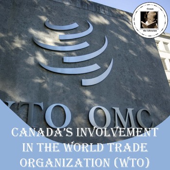 Preview of Canada's Involvement in the World Trade Organization (WTO)