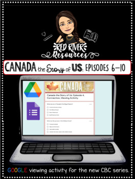 Preview of Canada the Story of Us DIGITAL/ GOOGLE Viewing Activity Pack for Episodes 6-10