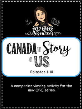 Preview of Canada the Story of Us Viewing Activity Packs for Episodes 1-10 (Whole Series)